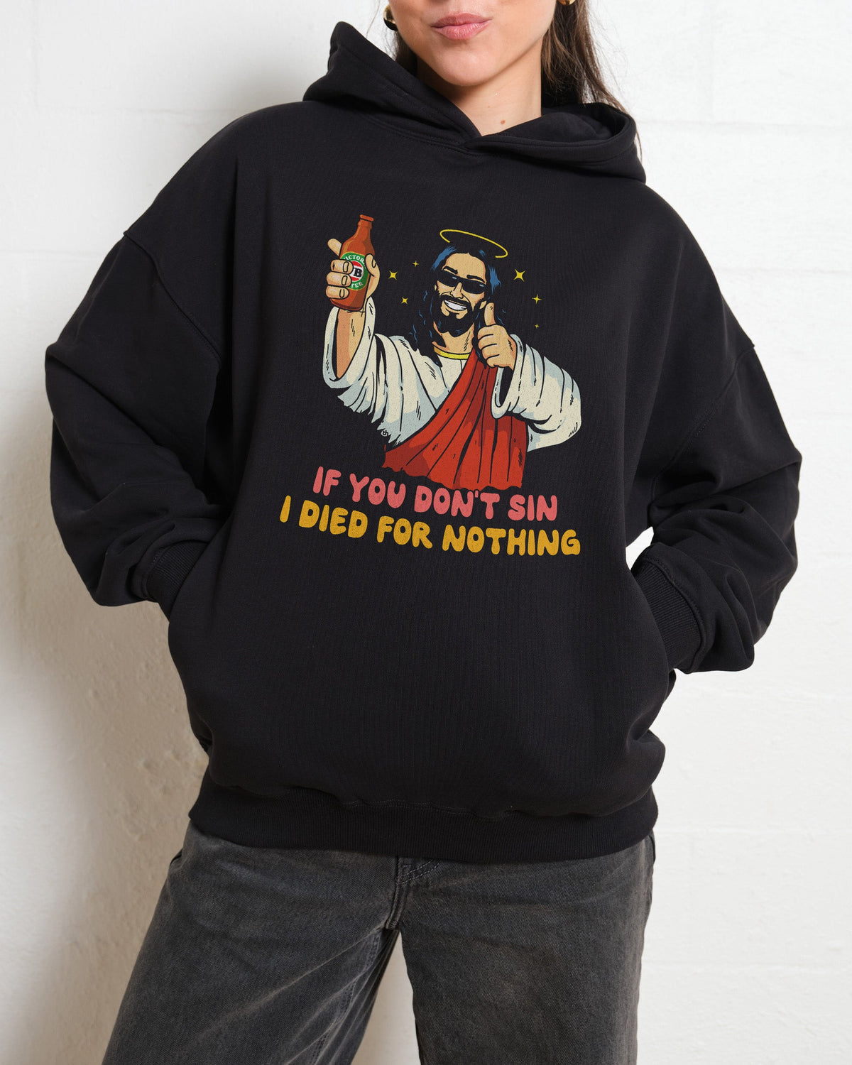 If You Don't Sin I Died for Nothing Hoodie product image 1