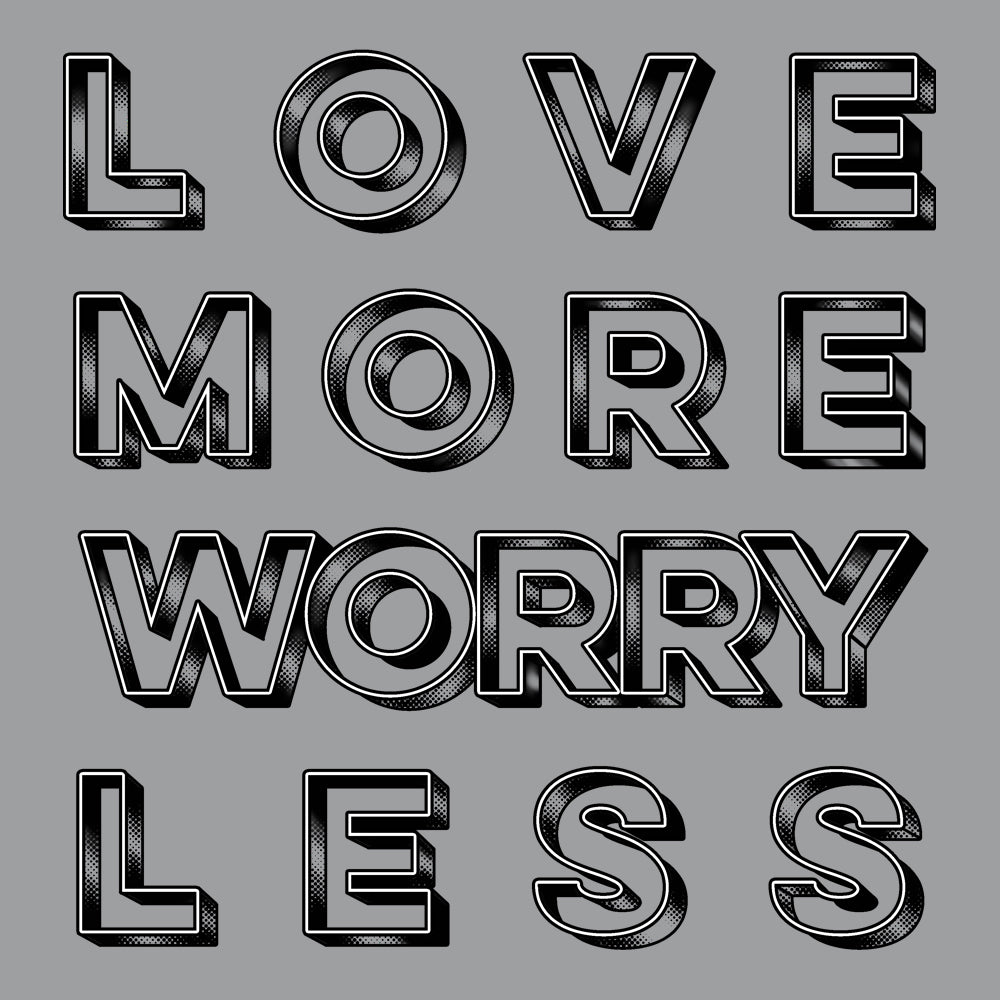 Love More Worry Less T Shirt product image 1