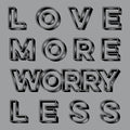 Love More Worry Less T Shirt product image 1