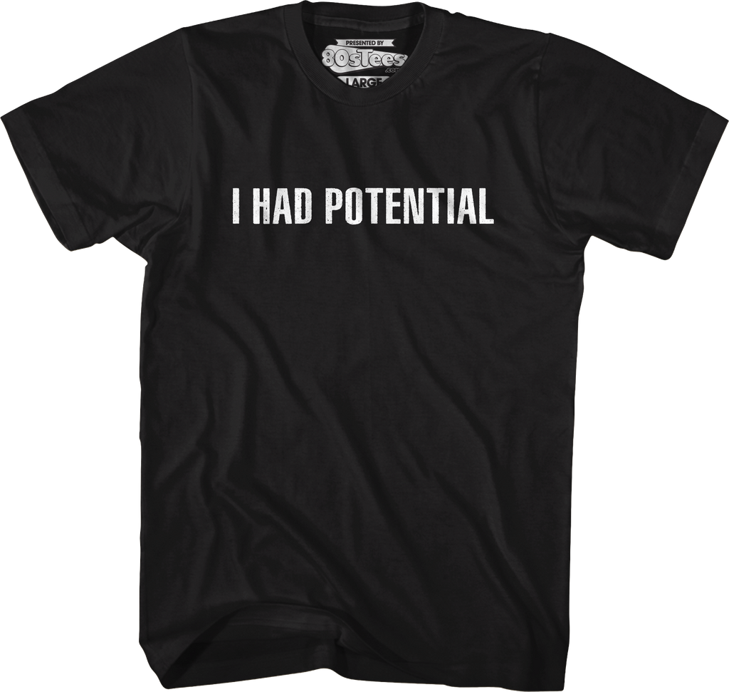 I Had Potential T-Shirt product image 4