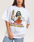If You Don't Sin I Died for Nothing Oversized Tee product image 1