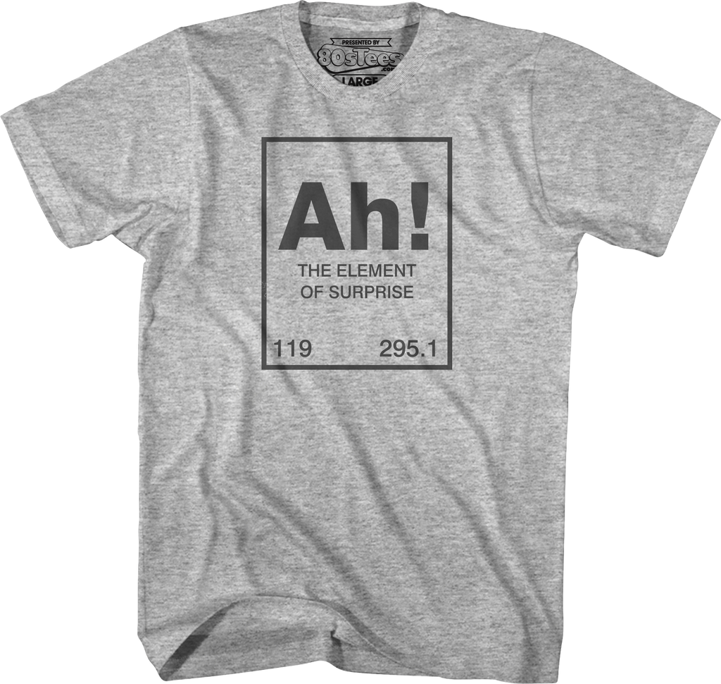 Ah The Element Of Surprise T-Shirt product image 3