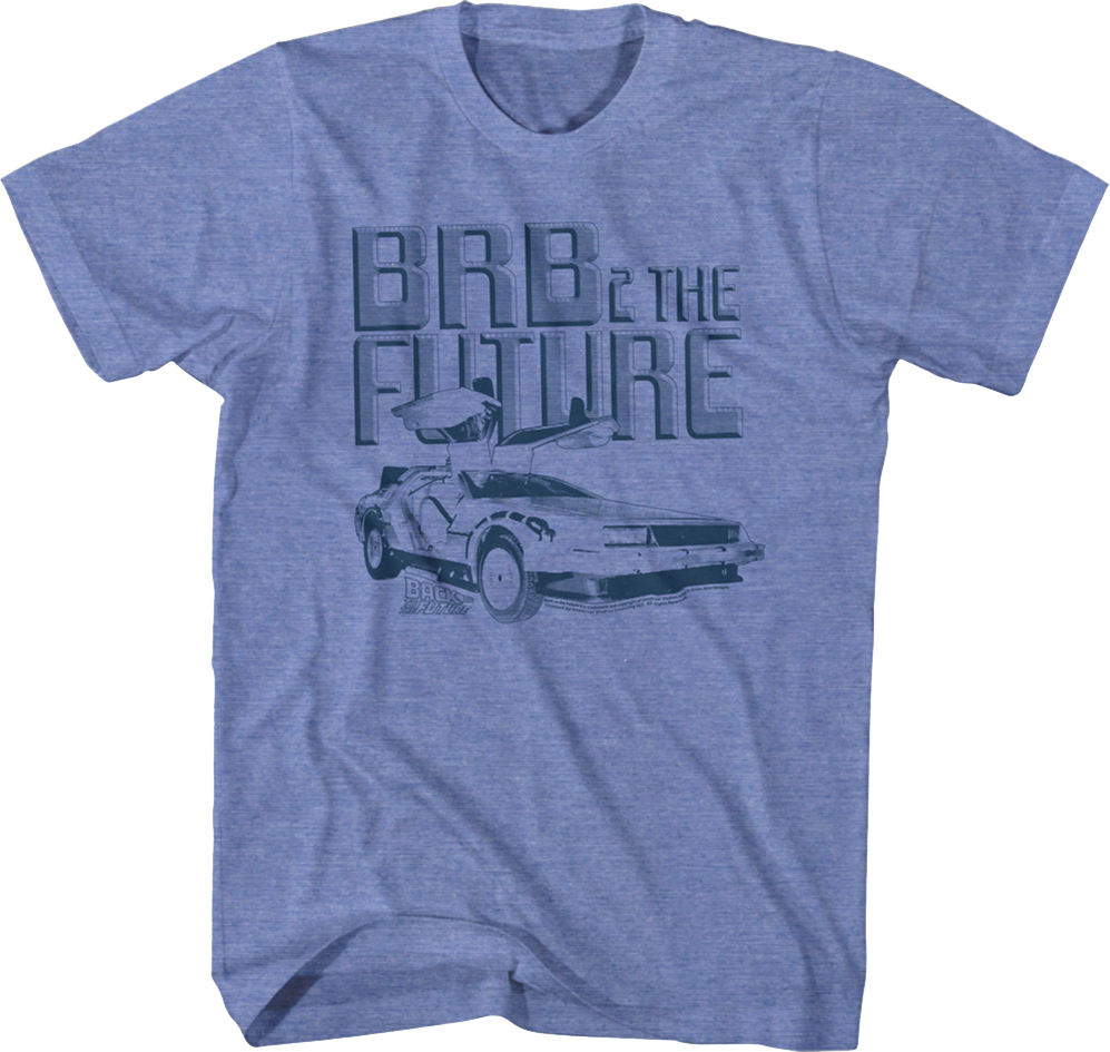 BRB 2 The Future T-Shirt product image 1
