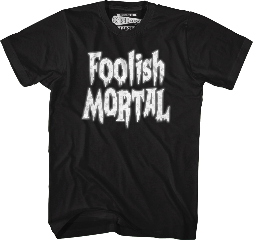 Foolish Mortal T-Shirt product image 1