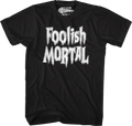 Foolish Mortal T-Shirt product image 1