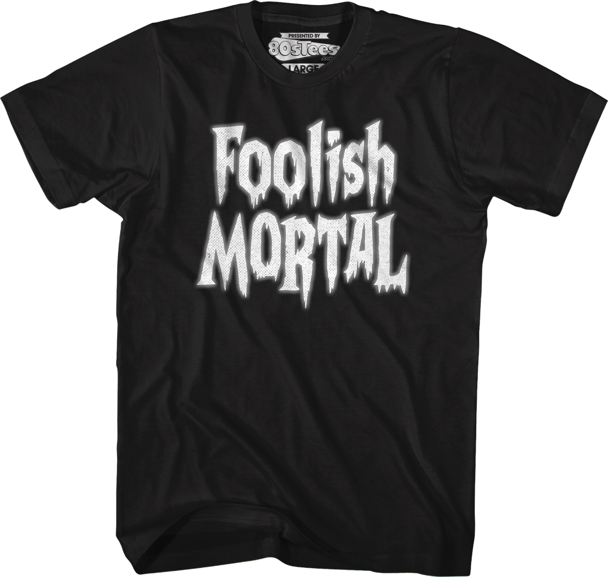 Foolish Mortal T-Shirt product image 1