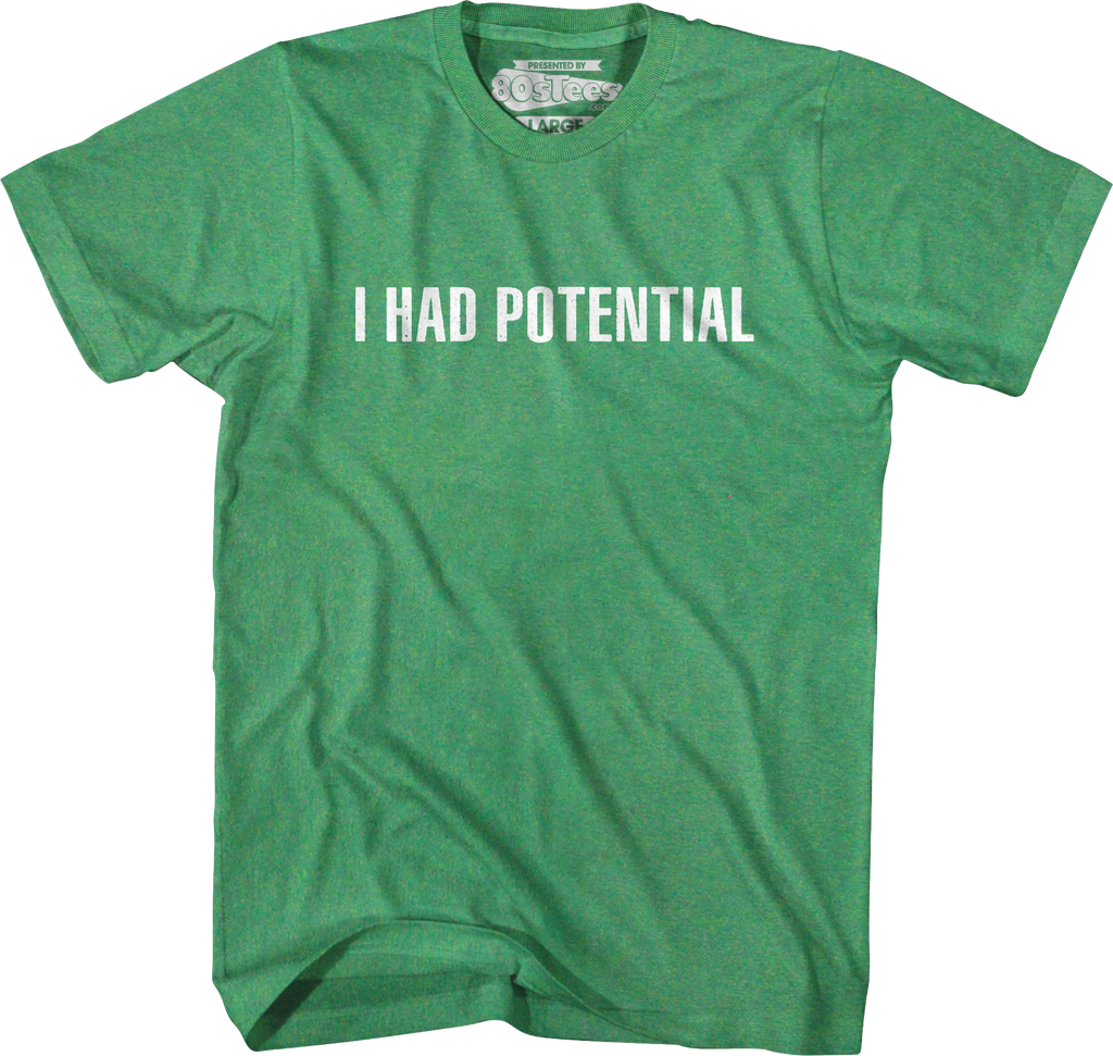 I Had Potential T-Shirt product image 3