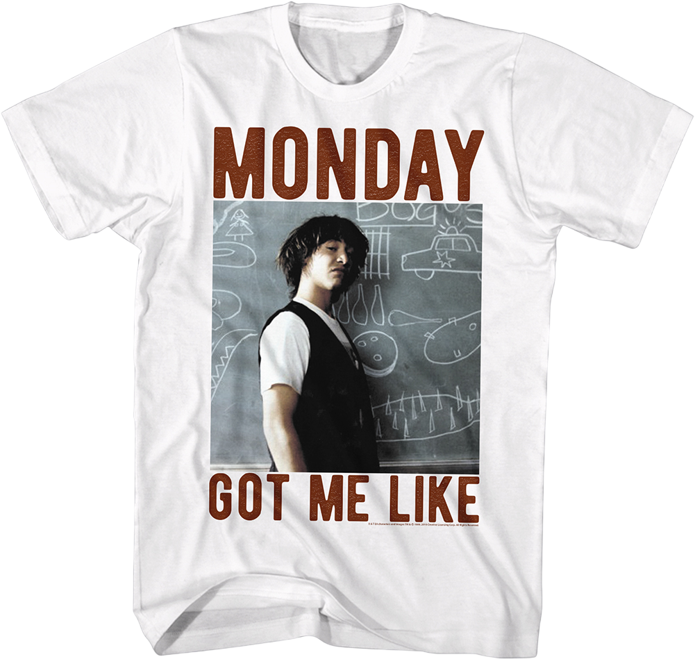Monday Got Me Like Bill & Ted's Excellent Adventure T-Shirt product image 1