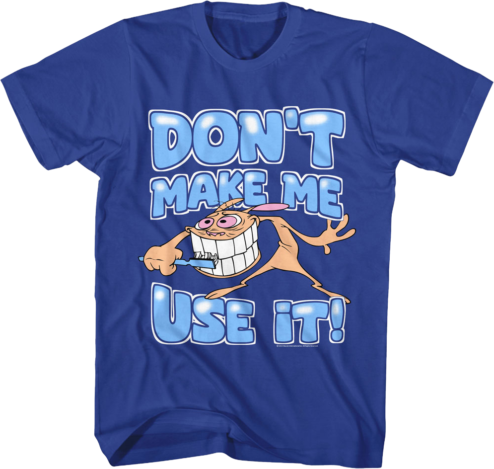 Don't Make Me Use It Ren And Stimpy T-Shirt product image 1