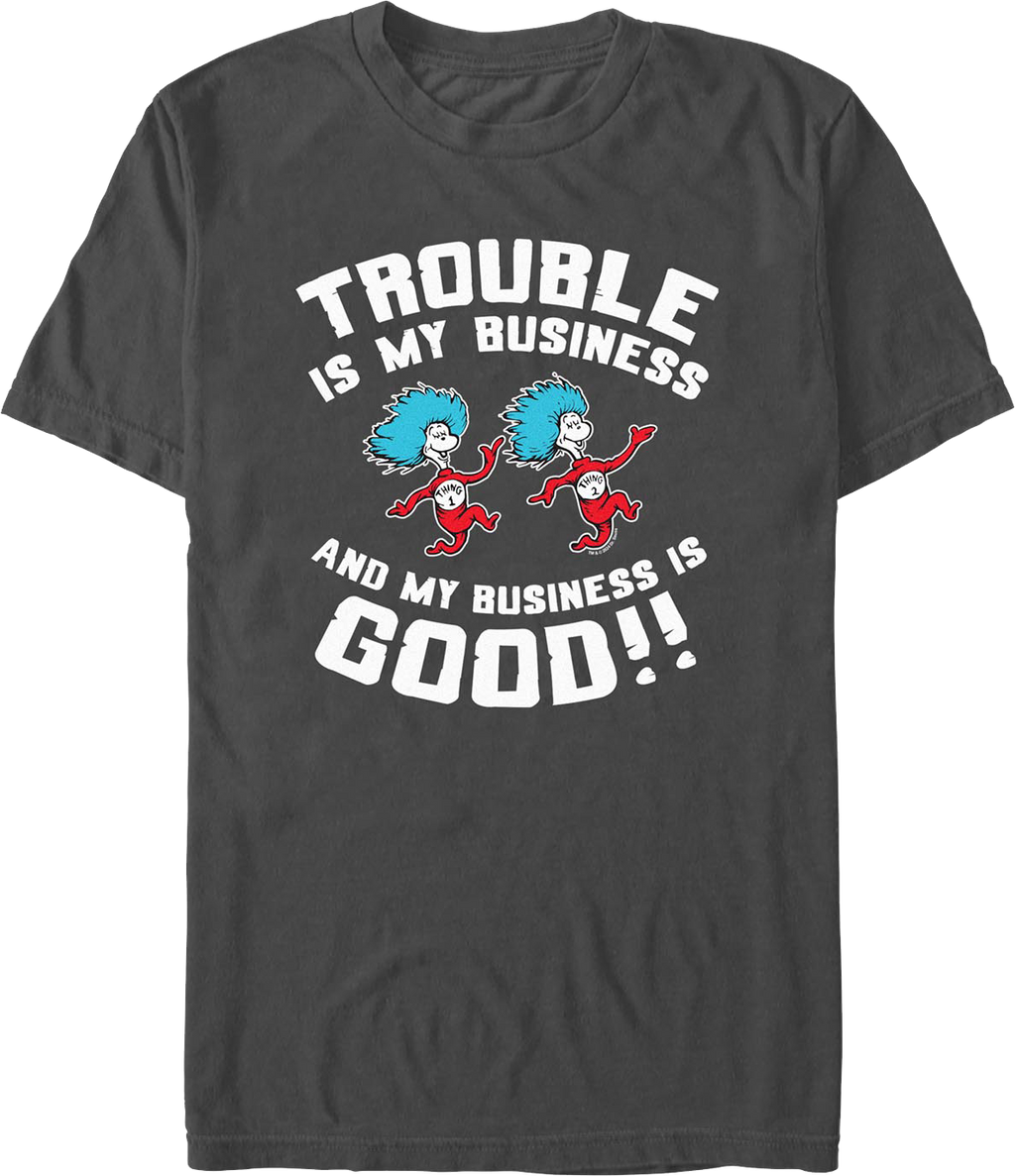 Thing 1 & 2 Trouble Is My Business Dr. Seuss T-Shirt product image 1