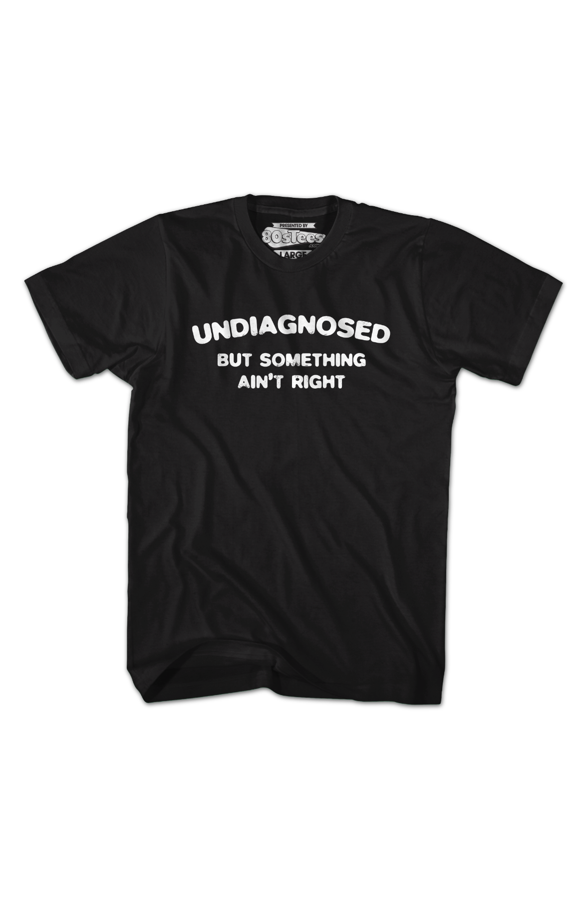 Undiagnosed But Something Ain't Right T-Shirt product image 2