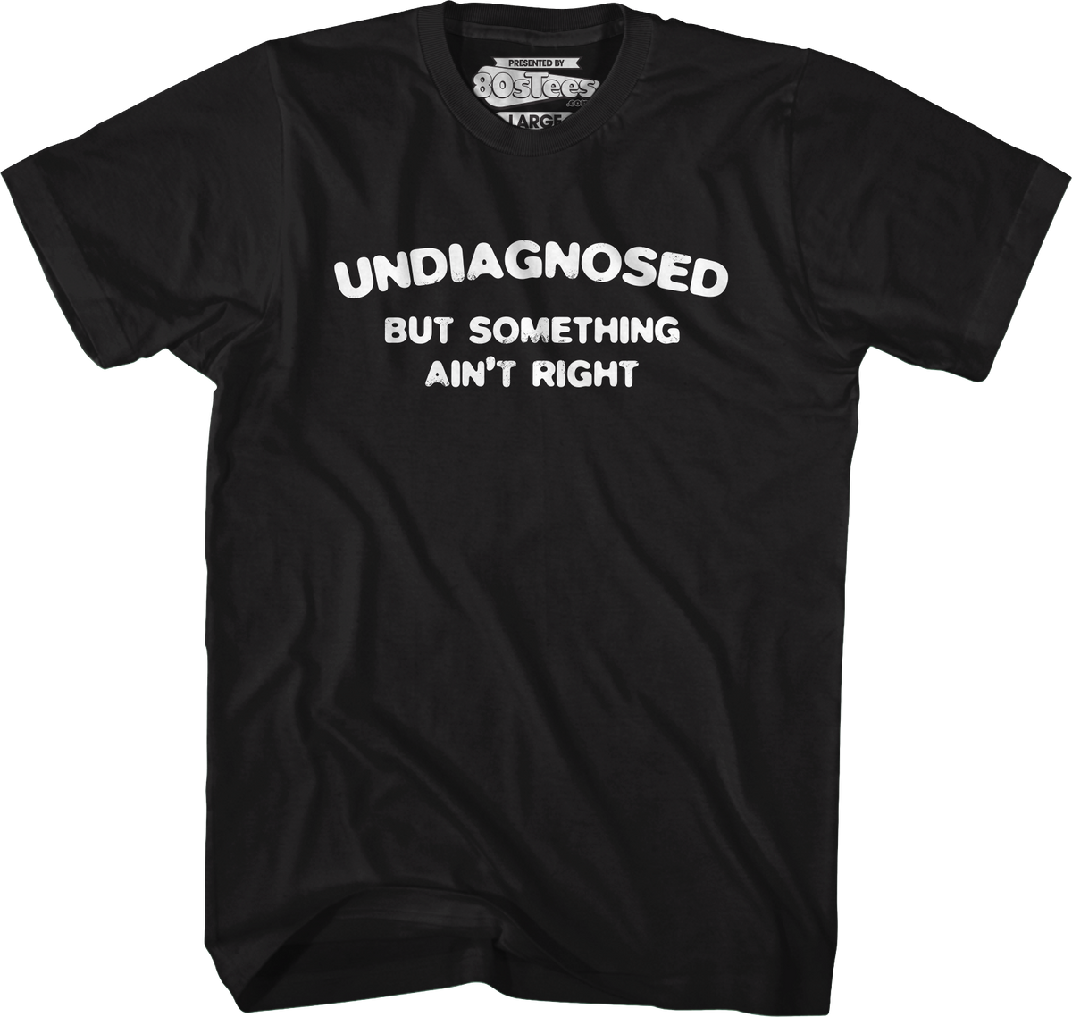 Undiagnosed But Something Ain't Right T-Shirt product image 1
