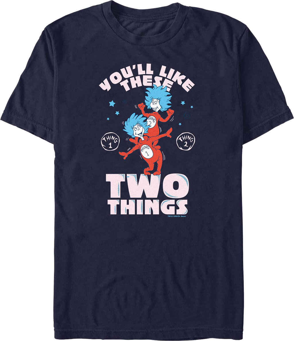 You'll Like These Two Things Dr. Seuss T-Shirt product image 1
